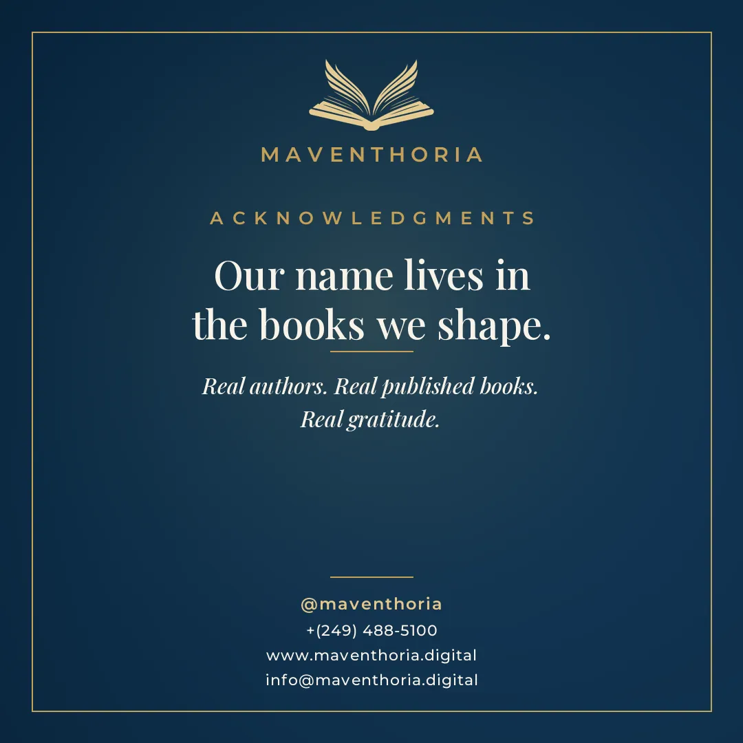 Our name lives in the books we shape. MavenThoria Acknowledgements
